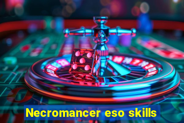 Necromancer eso skills